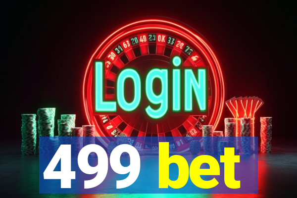 499 bet